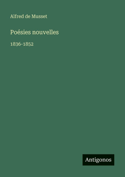 Poï¿½sies nouvelles: 1836-1852