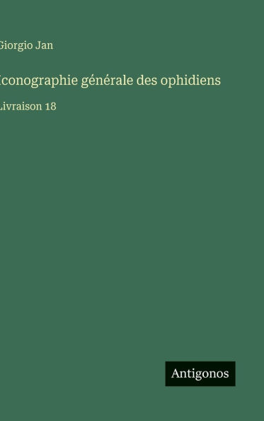 Iconographie gï¿½nï¿½rale des ophidiens: Livraison 18