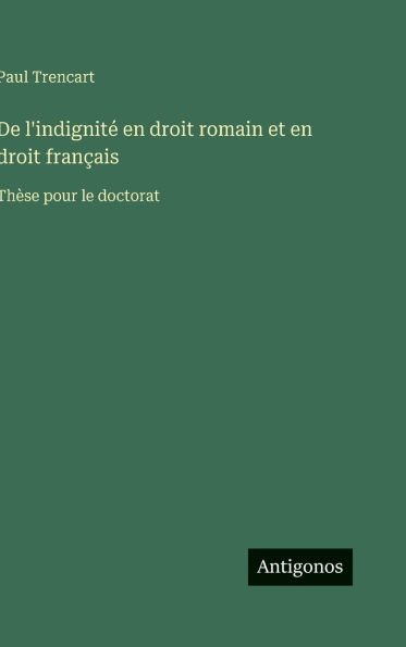De l'indignitï¿½ en droit romain et en droit franï¿½ais: Thï¿½se pour le doctorat