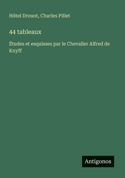 44 tableaux: Ã¯Â¿Â½tudes et esquisses par le Chevalier Alfred de Knyff