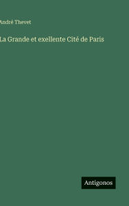 Title: La Grande et exellente CitÃ¯Â¿Â½ de Paris, Author: AndrÃÂÂ Thevet
