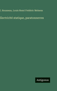 Title: ElectricitÃ¯Â¿Â½ statique, paratonnerres, Author: E Rousseau
