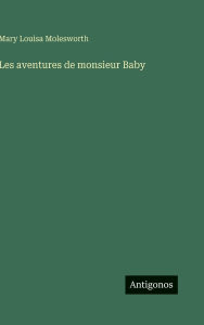 Title: Les aventures de monsieur Baby, Author: Mary Louisa Molesworth