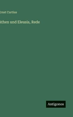 Athen und Eleusis, Rede