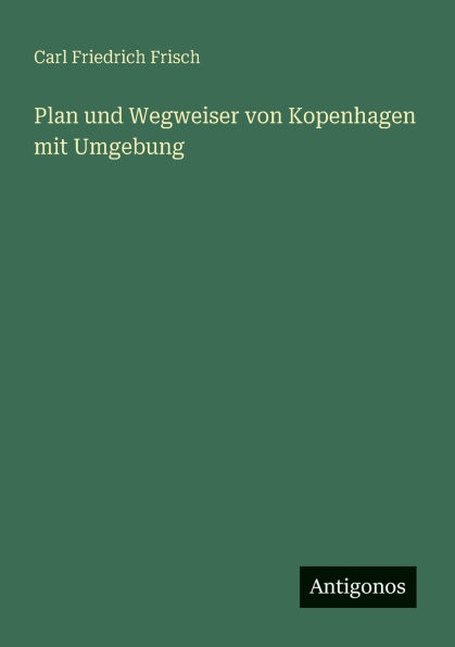 Plan und Wegweiser von Kopenhagen mit Umgebung