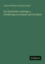 Zur Geschichte Ludewigs I., Groï¿½herzog von Hessen und bei Rhein
