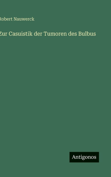Zur Casuistik der Tumoren des Bulbus