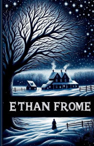 Title: Ethan Frome(Illustrated), Author: Edith Wharton