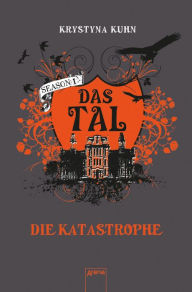 Title: Das Tal. Die Katastrophe: Season 1, Band 2, Author: Krystyna Kuhn