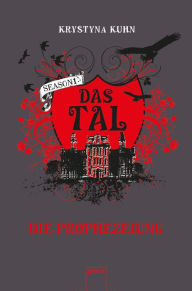 Title: Das Tal. Die Prophezeiung: Season 1, Band 4, Author: Krystyna Kuhn