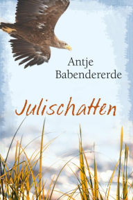 Title: Julischatten, Author: Antje Babendererde