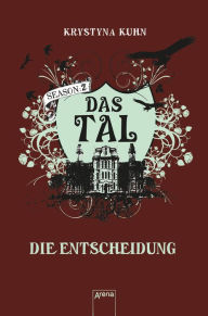 Title: Das Tal. Die Entscheidung: Season 2, Band 4, Author: Krystyna Kuhn