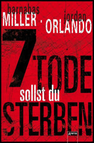 Title: 7 Tode sollst du sterben, Author: Barnabas Miller