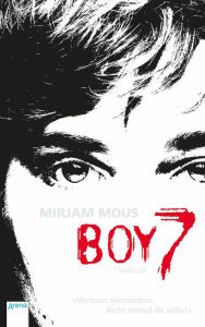 Title: Boy 7: Vertraue niemandem. Nicht einmal dir selbst, Author: Mirjam Mous