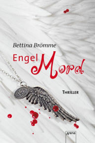 Title: Engelmord: Die Arena Thriller, Author: Bettina Brömme