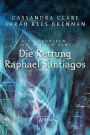 Die Rettung Raphael Santiagos: Die Chroniken des Magnus Bane (6)