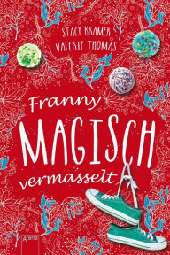 Title: Franny. Magisch vermasselt, Author: Stacy Kramer