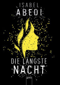 Title: Die längste Nacht, Author: Isabel Abedi