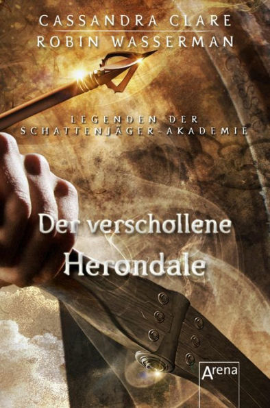 Der verschollene Herondale: Legenden der Schattenjäger-Akademie (02)