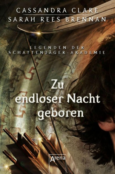 Zu endloser Nacht geboren: Legenden der Schattenjäger-Akademie (09)