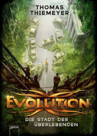 Title: Evolution (1). Die Stadt der Überlebenden, Author: Thomas Thiemeyer