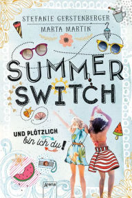 Title: Summer Switch: Und plötzlich bin ich du!, Author: Stefanie Gerstenberger