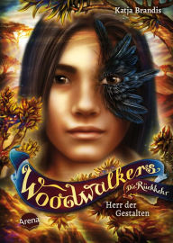 Title: Woodwalkers - Die Rückkehr (Staffel 2, Band 2). Herr der Gestalten: Ein neues Abenteuer der Bestsellerreihe ab 10 Jahren rund um den Pumajungen Carag und die Gestaltwandlerschule Clearwater High, Author: Katja Brandis