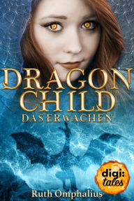 Title: Dragon Child (1). Das Erwachen, Author: Mathias Walch