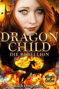 Title: Dragon Child (2). Die Rebellion, Author: Mathias Walch