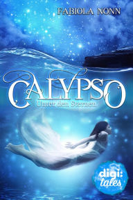 Title: Calypso (2). Unter den Sternen, Author: Fabiola Nonn