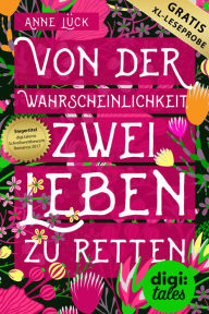 Title: XL-Leseprobe: Von der Wahrscheinlichkeit, zwei Leben zu retten, Author: Anne Lück