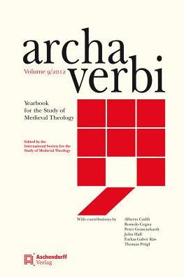 Archa Verbi, Volumen 9-2012: Yearbook for the Study of Medieval Theology