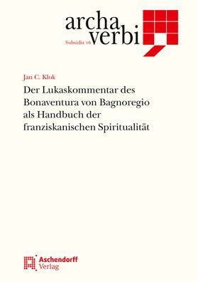 Der Lukaskommentar des Bonaventura von Bagnoregio als Handbuch der franziskanischen Spirituali