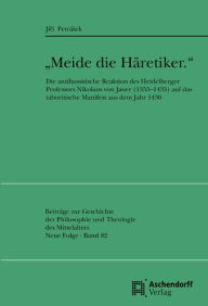 Title: 'Meide die Haretiker.': Die antihussitische Reaktion des Heidelberger Professors Nikolaus von Jauer (13551435) auf das taboritische Manifest aus dem Jahr 1430, Author: Jiri Petrasek