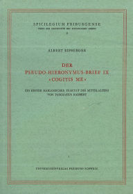 Title: Der Pseudo-Hieronymus Brief IX Cogitis Me: Ein erster marianischer Traktat des Mittelalters vpn Paschasius Radbert, Author: Albert Ripberger