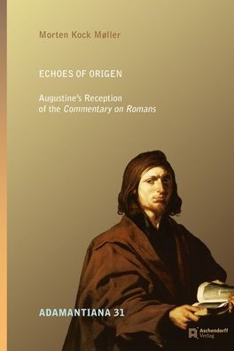 Echoes of Origen: Augustine's Reception of the Commentary on Romans