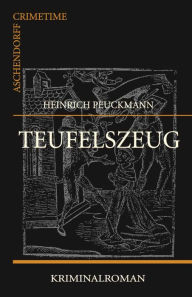 Title: Teufelszeug, Author: Heinrich Peuckmann