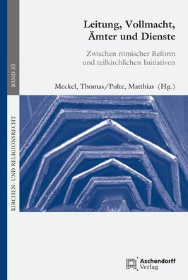 Leitung, Vollmacht, Amter und Dienste: Zwischen romischer Reform und teilkirchlichen Initiativen