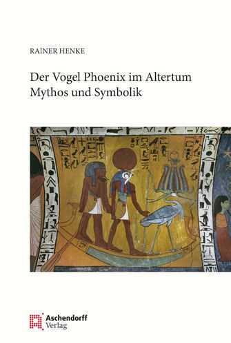 Der Vogel Phonix im Altertum: Mythos und Symbolik