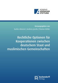 Title: Rechtliche Optionen fur Kooperationsbeziehungen zwischen deutschem Staat und muslimischen Gemeinschaften, Author: Karlies Abmeier