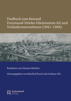 Findbuch zum Bestand Dortmund-Horder Huttenunion AG und Vorlauferunternehmen (1841-1966)