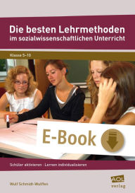 Title: Die besten Lehrmethoden im sozialwiss. Unterricht: Schüler aktivieren - Lernen individualisieren (5. bis 10. Klasse), Author: Wulf Schmidt-Wulffen