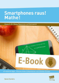 Title: Smartphones raus! Mathe!: 67 nützliche Apps - 10 kurze Unterrichtseinheiten zum direkten Einsatz (5. bis 10. Klasse), Author: Daniel Gembris