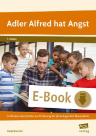 Title: Adler Alfred hat Angst: Witzige 5-Minuten-Geschichten zur Förderung der phonologischen Bewusstheit (1. Klasse), Author: Katja Büscher