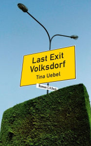 Title: Last Exit Volksdorf: Roman, Author: Tina Uebel