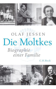 Title: Die Moltkes: Biographie einer Familie, Author: Olaf Jessen