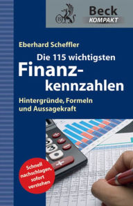 Title: Die 115 wichtigsten Finanzkennzahlen: Hintergründe, Formeln und Aussagekraft, Author: Eberhard Scheffler