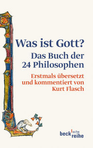 Title: Was ist Gott?: Das Buch der 24 Philosophen, Author: Kurt Flasch