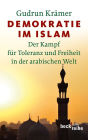 Demokratie im Islam: Der Kampf für Toleranz und Freiheit in der arabischen Welt