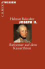 Joseph II.: Reformer auf dem Kaiserthron